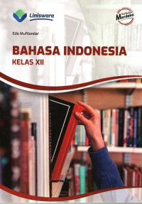 BAHASA INDONESIA UNTUK Kelas XII